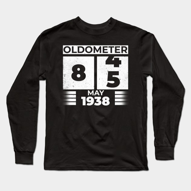 Oldometer 85 Years Old Born In May 1938 Long Sleeve T-Shirt by RomanDanielsArt